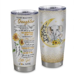 Personalized To My Beautiful Daughter From Mom Dad Mother Stainless Steel Tumbler Cup Elephant Sunflower Daughter Birthday Gift