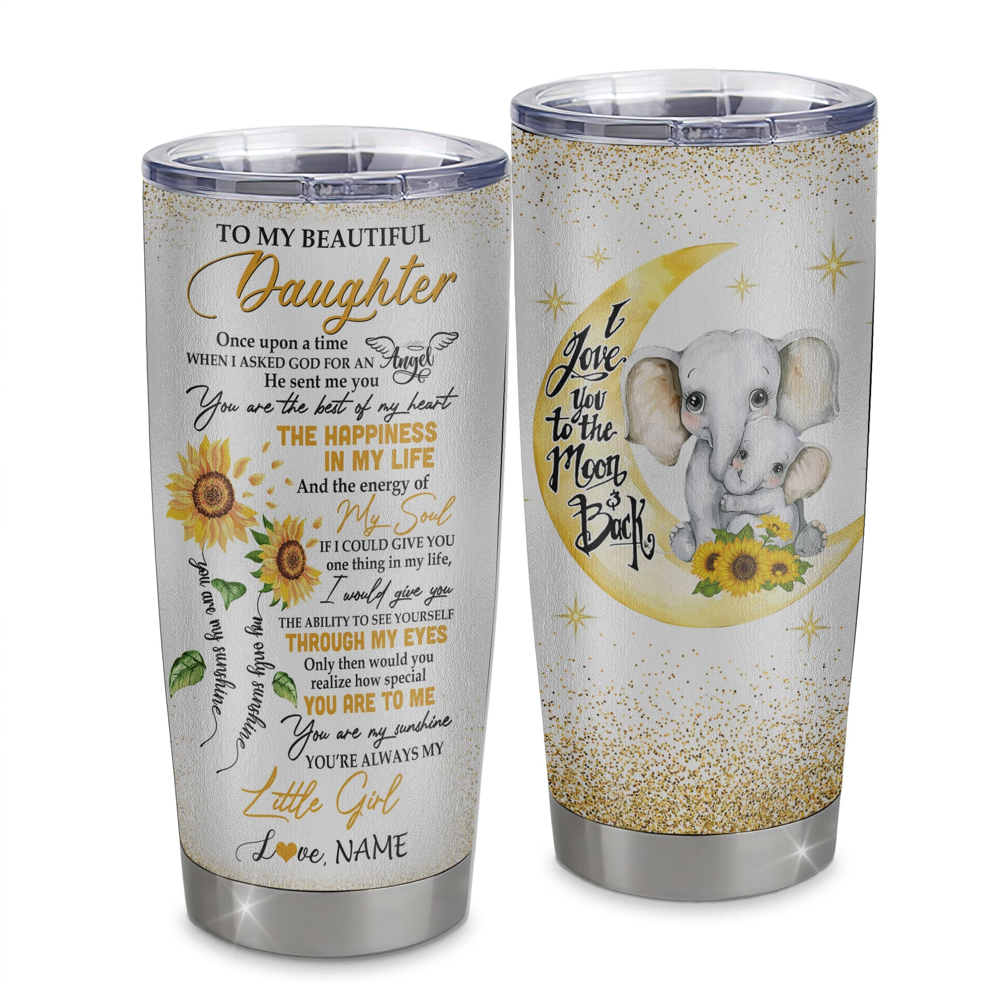 Personalized To My Beautiful Daughter From Mom Dad Mother Stainless Steel Tumbler Cup I Love You To Moon Elephant Sunflower Daughter Birthday Gift