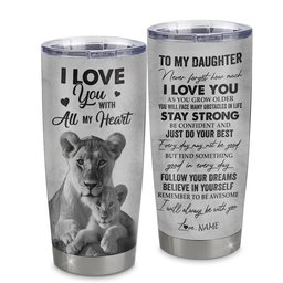 Personalized To My Daughter Lion Tumbler From Mom Mother Stainless Steel Cup I Love You With All My Heart Daughter Graduation Gift