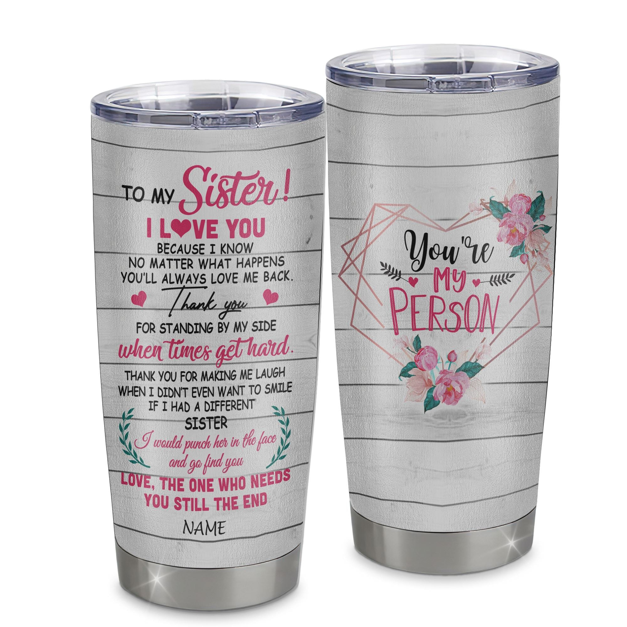 Personalized To My Sister From Sister Stainless Steel Tumbler Cup I Love You Thank You For Standing By My Side Little Big Sis Unique Sister Birthday Gift
