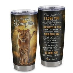 Personalized To My Daughter Lion Tumbler From Mom Mother Never Forget That I Love You Daughter Birthday Graduation Gift