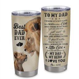 Personalized To My Dad From Daughter Stainless Steel Tumbler Cup I Know It’s Not Easy For A Man To Raise A Child Lion Dad Fathers Day Birthday Gift
