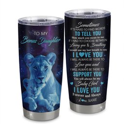 Personalized To My Bonus Daughter Tumbler From Stepmother Stainless Steel Cup Sometimes It's Hard Lion Stepdaughter Gift Birthday Graduation Gift