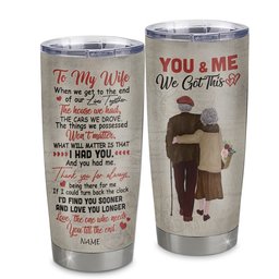 Personalized To My Wife From Husband Stainless Steel Tumbler Cup You And Me We Got This Grandparents Wife Birthday Anniversary Valentines Gift