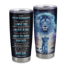 Personalized To My Amazing Granddaughter From Grandpa Stainless Steel Tumbler Cup Lion Never Forget I Love You Granddaughter Birthday Graduation Gift