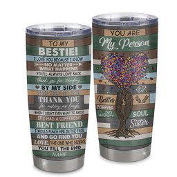 Personalized To My Bestie From Best Friend Stainless Steel Tumbler Cup Colorful Tree You Are My Person Soul Sister Coworker Unique Bestie Birthday Gift