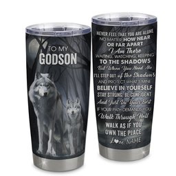 Personalized To My Godson Tumbler From Aunt Uncle Stainless Steel Cup Never Feel That You Are Alone Wolf Godson Birthday Gifts Graduation Gift