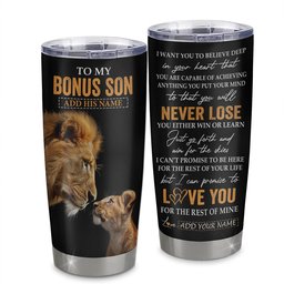 Personalized To My Bonus Son Tumbler From Bonus Dad Stepfather You Will Never Lose Lion Stepson Birthday Gifts Graduation Gift