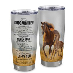Personalized To My Goddaughter Tumbler From Godmother Uncle You Will Never Lose Horse Goddaughter Birthday Gifts Gift