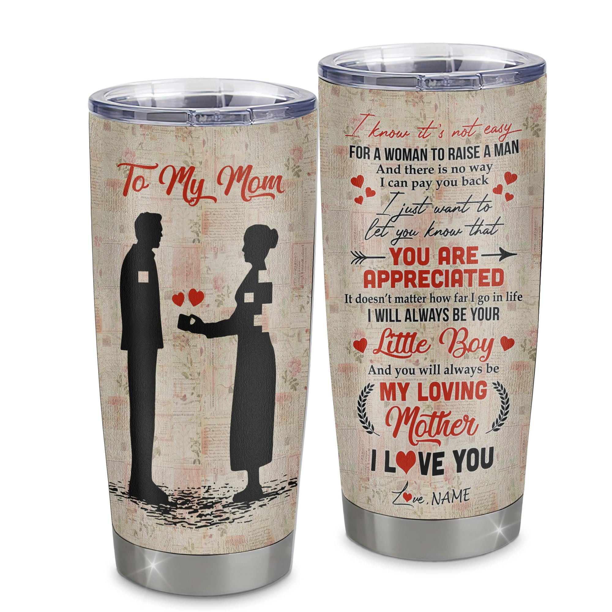 Personalized To My Mom From Son Stainless Steel Tumbler Cup I Know It’s Not Easy For A Man To Raise A Child Mom Mothers Day Birthday Gift