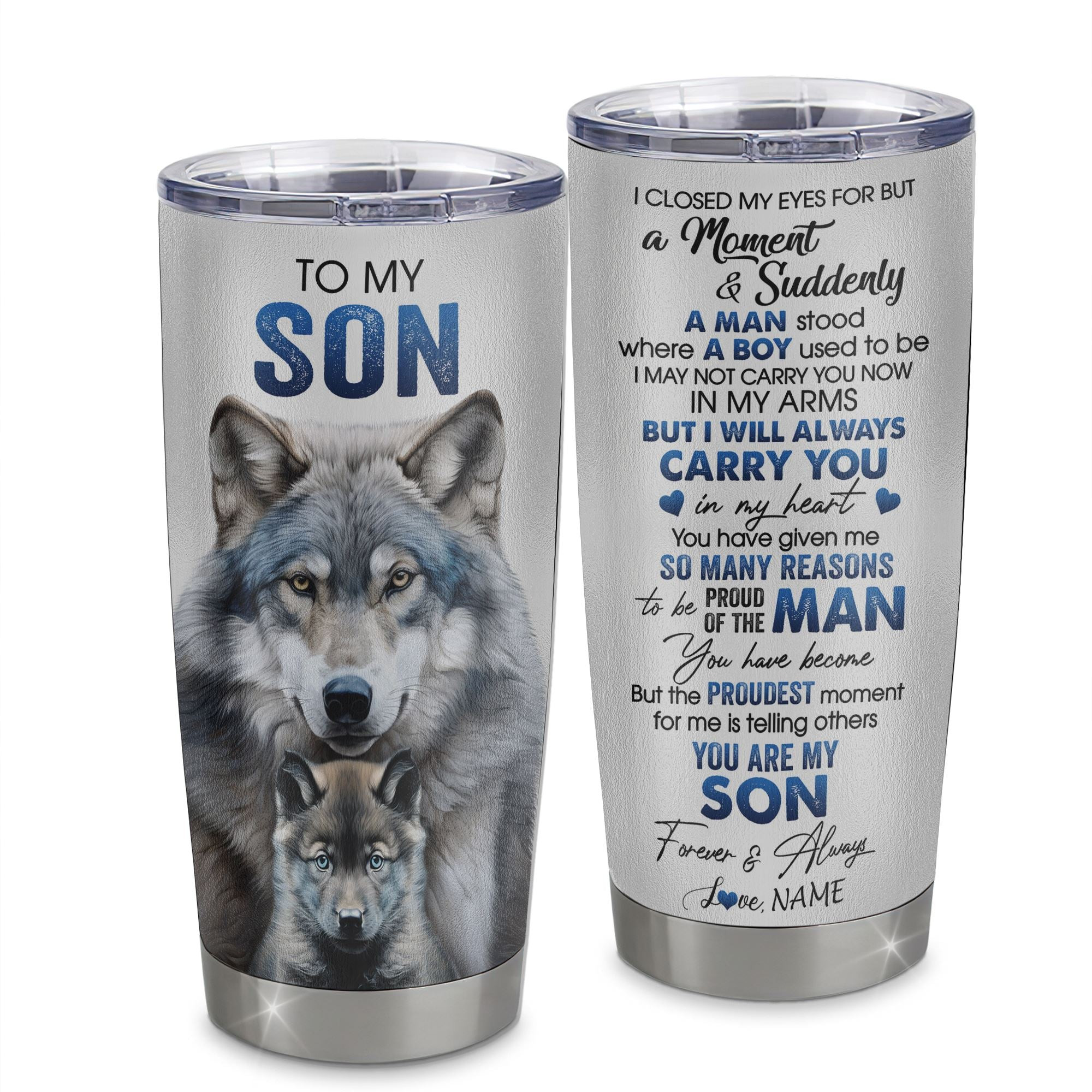 Personalized To My Son Tumbler From Mom Dad Mother Stainless Steel Cup I Close My Eyes For But A Moment Wolf Son Birthday Gifts Graduation Gift