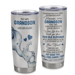 Personalized To My Grandson Gifts Tumbler From Grandma Papa Whenever Elephant Unique Birthday Gifts For Grandson Graduation Gift