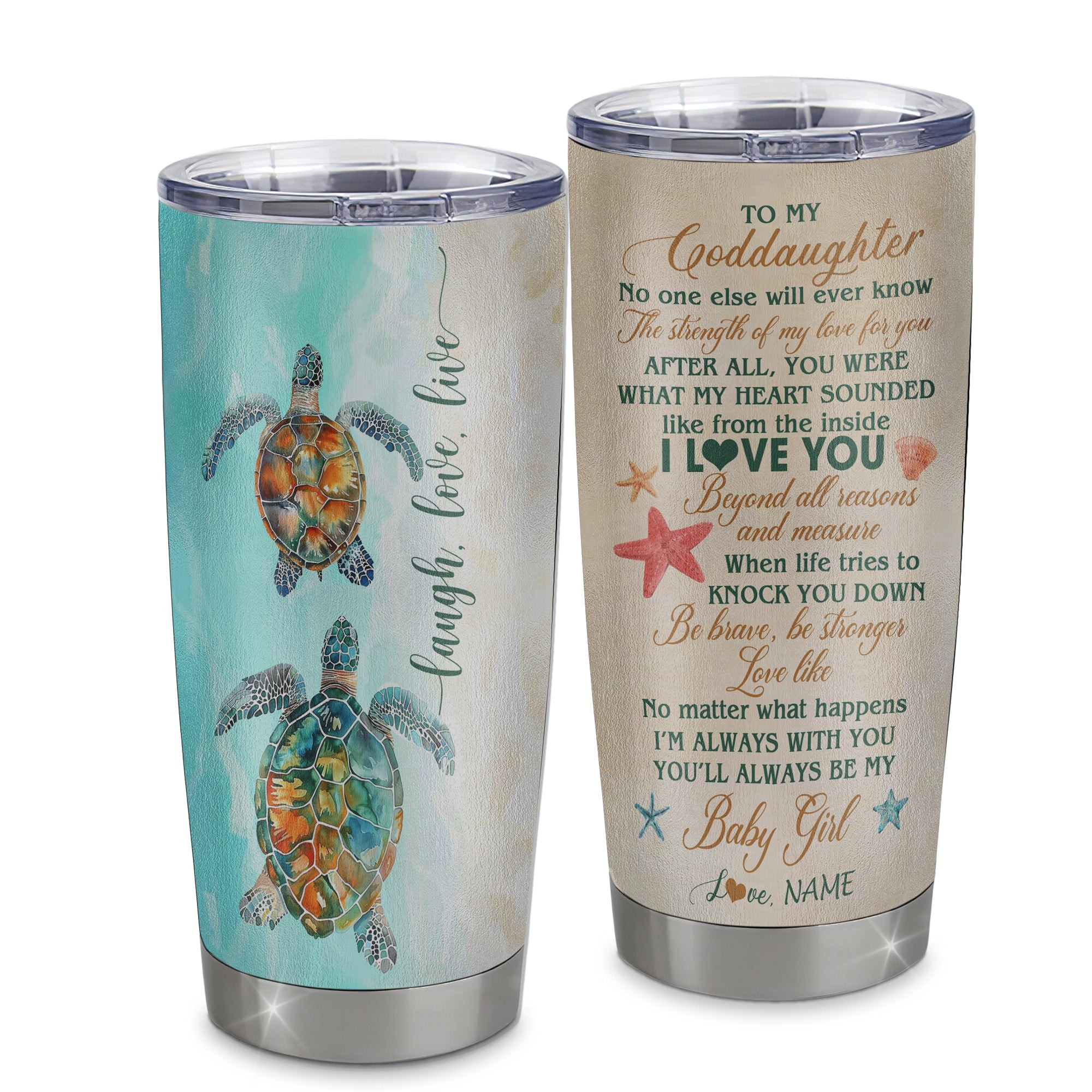 Personalized To My Goddaughter Tumbler From Godmother Stainless Steel Cup Turtle Laugh Love Live I Love You Goddaughter Birthday Graduation Gift