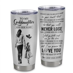 Personalized To My Goddaughter Tumbler You Will Never Lose From Godmother Aunt Goddaughter Birthday Gifts Graduation Gift