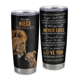 Personalized To My Niece Tumbler From Uncle You Will Never Lose Lion Niece Birthday Gifts Graduation Gift