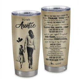 Personalized To My Auntie Tumbler From Niece Stainless Steel Cup For All The Times That I Forgot To Thank You Auntie Birthday Mothers Day Gift