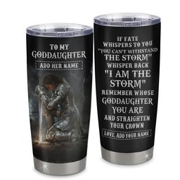 Personalized To My Goddaughter Tumbler Women Warrior Knights Templar I Am The Storm Best Goddaughter Birthday Gifts Gift