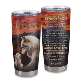 Personalized To My Amazing Daughter Tumbler From Dad Mom Father Never Forget I Love You Wolf Daughter Birthday Gifts Graduation Graduation Gift