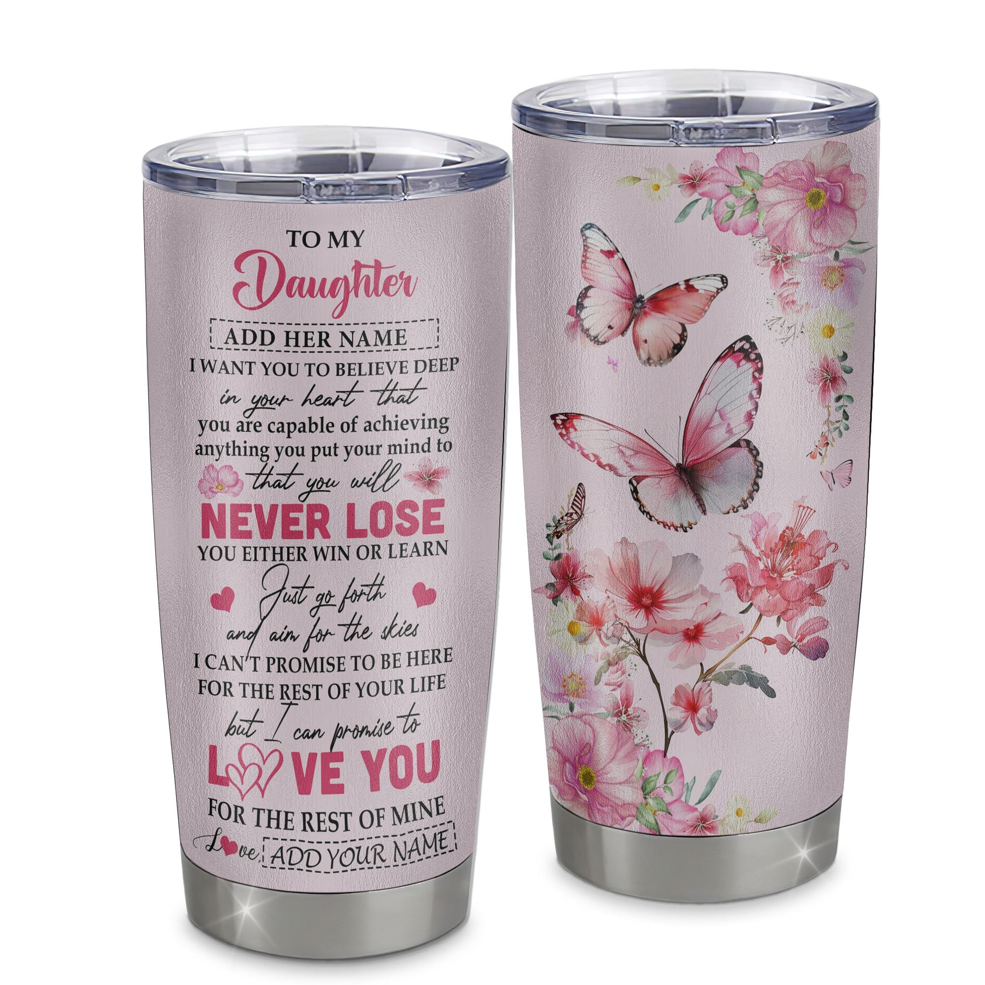 Personalized To My Daughter Tumbler From Mom Dad You Will Never Lose Butterfly Daughter Birthday Gifts Graduation Gift