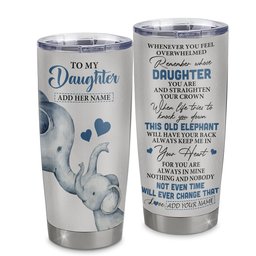 Personalized To My Daughter Gifts Tumbler From Mom Dad Whenever Elephant Unique Birthday Gifts For Daughter