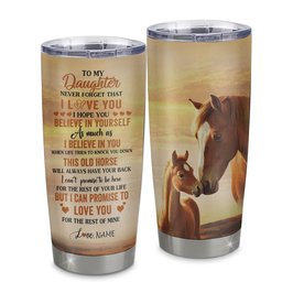 Personalized To My Daughter Tumbler From Mom Mother Dad Stainless Steel Cup This Old Horse Love You Daughter Graduation Gift