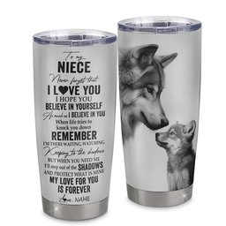 Personalized To My Niece Tumbler From Aunt Auntie Uncle Stainless Steel Cup Wolf My Love For You Is Forever Niece Graduation Gift