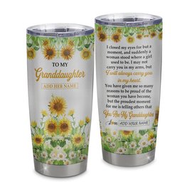 Personalized To My Granddaughter Gifts Tumbler From Grandma I Closed My Eyes Sunflower Best Granddaughter Birthday Gifts Gift