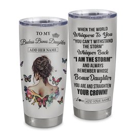 Personalized To My Badass Bonus Daughter I Am The Storm Tumbler From Stepdad Stepmom Beautiful Step Daughter Birthday Gifts Adults Gift