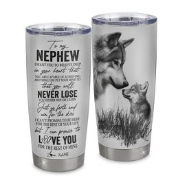 Personalized To My Nephew From Aunt Uncle Auntie Stainless Steel Tumbler Cup You Will Never Lose Wolf Nephew Birthday Graduation Gift