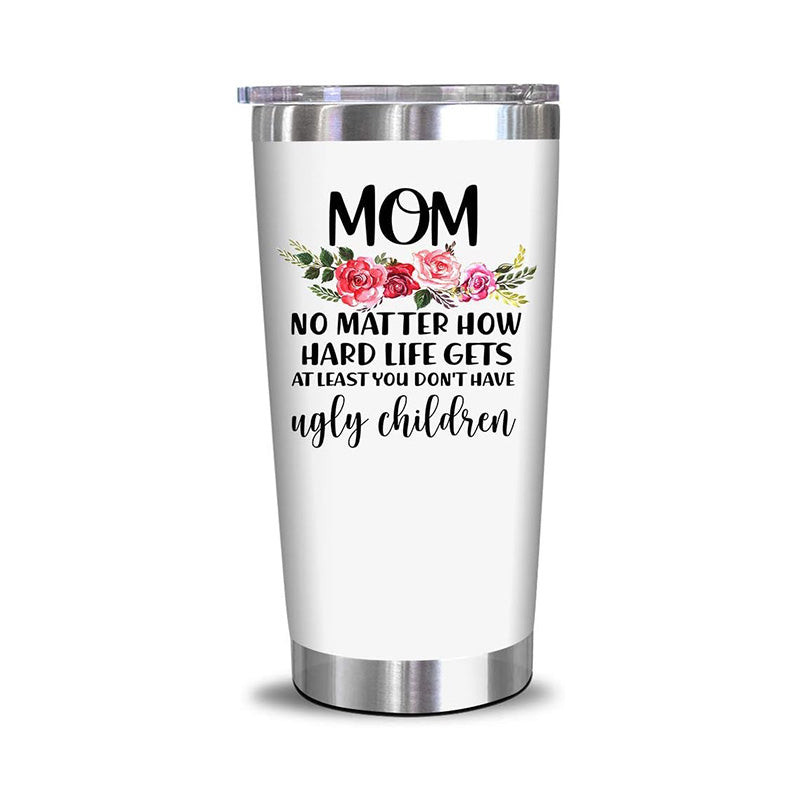 No Matter How Hard Life Gets - Presents For Mom - 20 Oz Tumbler