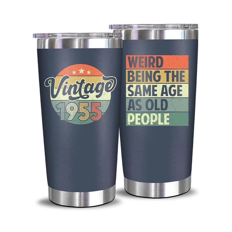 Vintage 1955 - Weird Being The Same Age As Old People - 20 Oz Tumbler