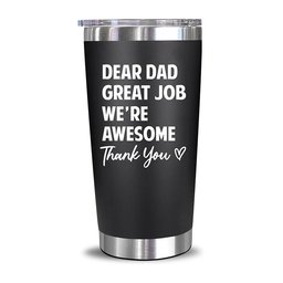 Dear Dad Great Job Were Awesome - 20 Oz Tumbler