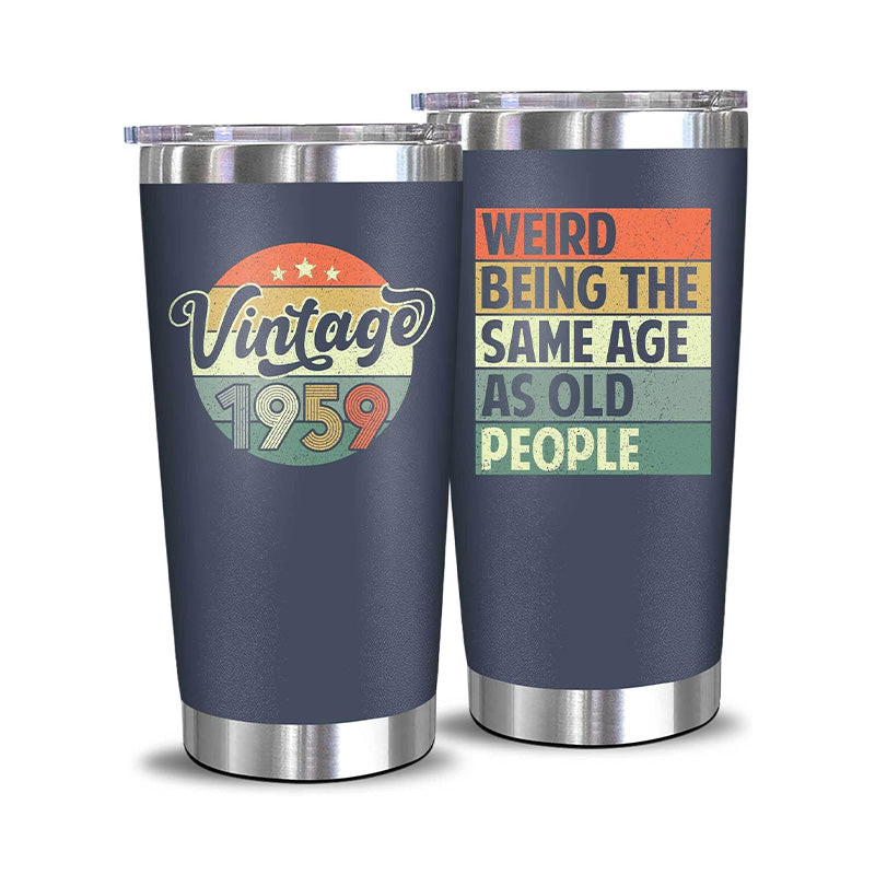 Vintage 1959 - Weird Being The Same Age As Old People - 20 Oz Tumbler