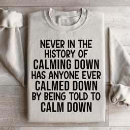 Calm Down Sweatshirt