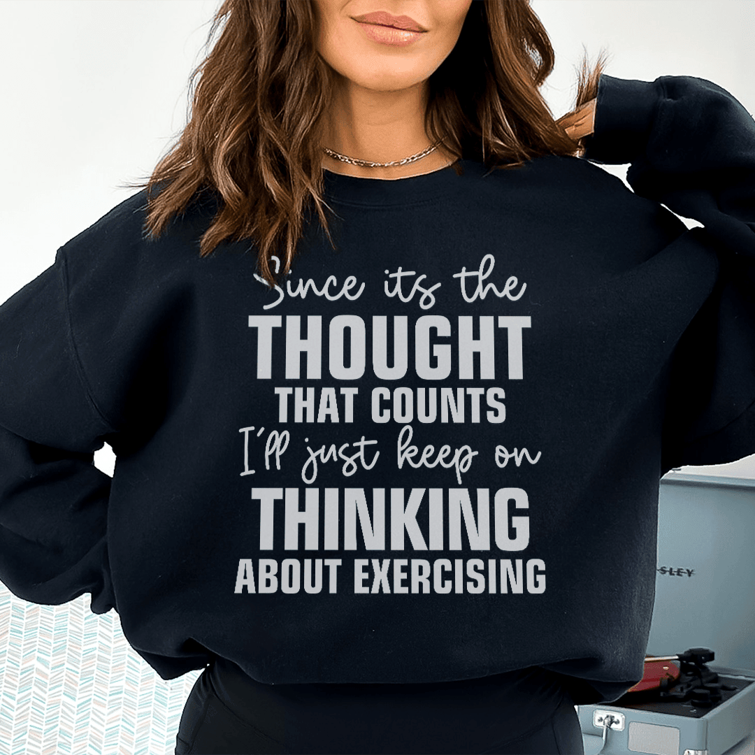 Since Its The Thought That Counts Sweatshirt