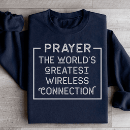 Prayer The World's Greatest Wireless Connection Sweatshirt
