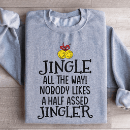 Jingle All The Way Long Sleeve Sweatshirt