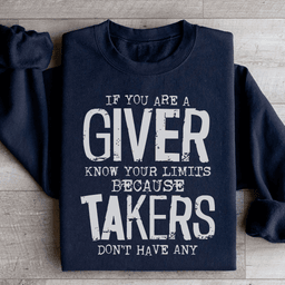 If You Are A Giver Know Your Limits Sweatshirt