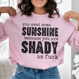 You Need Some Sunshine Sweatshirt