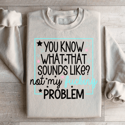 You Know What Sweatshirt