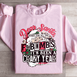 Dear Santa Sorry For All The F Bombs Sweatshirt