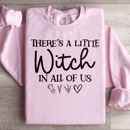 There's A Little Witch In All Of Us Sweatshirt