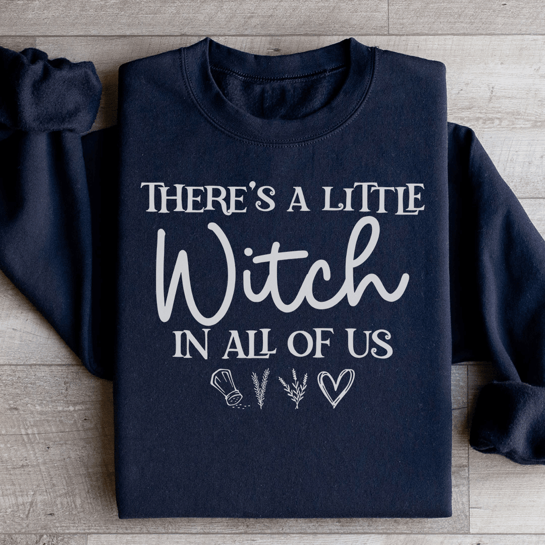 There's A Little Witch In All Of Us Sweatshirt