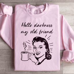 Hello Darkness My Old Friend Coffee Sweatshirt