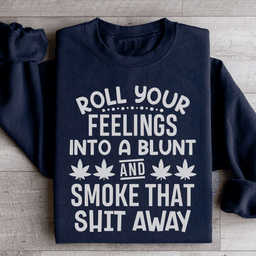 Roll Your Feelings Sweatshirt