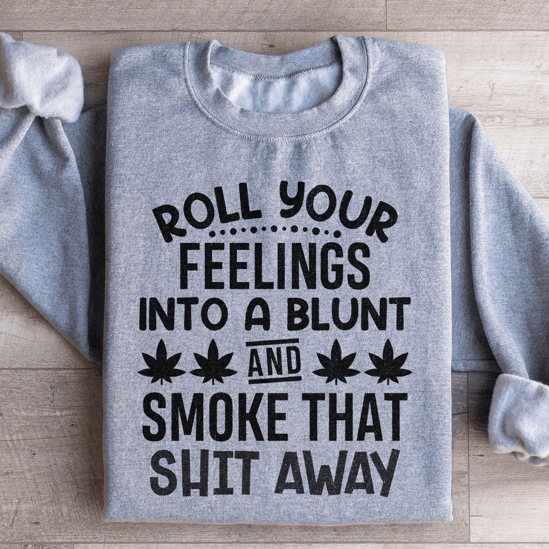 Roll Your Feelings Sweatshirt