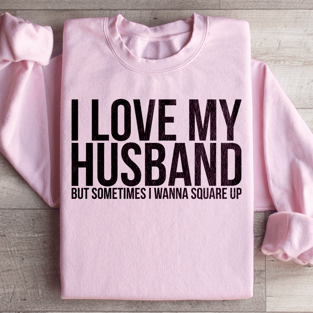 I Love My Husband Sweatshirt