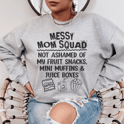 Messy Mom Squad Sweatshirt