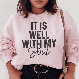 It Is Well With My Soul Sweatshirt