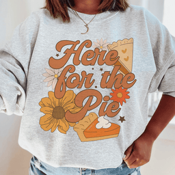 Here For The Pie Sweatshirt
